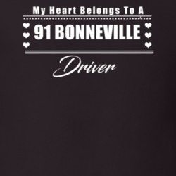 My Heart Belongs To A 1991 Bonneville Driver Dark Color T Shirt