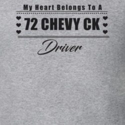 My Heart Belongs To A 1972 Chevy Ck Driver Light Color T Shirt