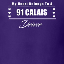 My Heart Belongs To A 1991 Calais Driver Dark Color T Shirt