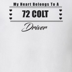 My Heart Belongs To A 1972 Colt Driver Light Color T Shirt