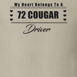 My Heart Belongs To A 1972 Cougar Driver Light Color T Shirt