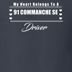 My Heart Belongs To A 1991 Commanche Se Driver Dark Color T Shirt