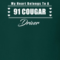 My Heart Belongs To A 1991 Cougar Driver Dark Color T Shirt