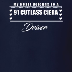 My Heart Belongs To A 1991 Cutlass Ciera Driver Dark Color T Shirt