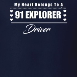 My Heart Belongs To A 1991 Explorer Driver Dark Color T Shirt