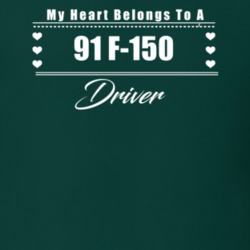 My Heart Belongs To A 1991 F-150 Driver Dark Color T Shirt