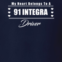 My Heart Belongs To A 1991 Integra Driver Dark Color T Shirt