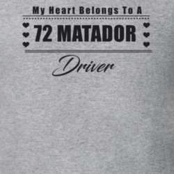 My Heart Belongs To A 1972 Matador Driver Light Color T Shirt