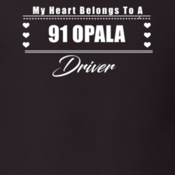 My Heart Belongs To A 1991 Opala Driver Dark Color T Shirt