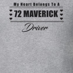 My Heart Belongs To A 1972 Maverick Driver Light Color T Shirt
