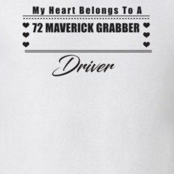 My Heart Belongs To A 1972 Maverick Grabber Driver Light Color T Shirt