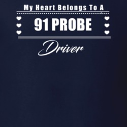 My Heart Belongs To A 1991 Probe Driver Dark Color T Shirt