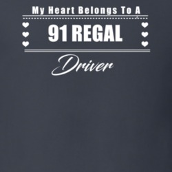My Heart Belongs To A 1991 Regal Driver Dark Color T Shirt