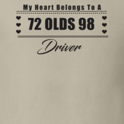 My Heart Belongs To A 1972 Olds 98 Driver Light Color T Shirt