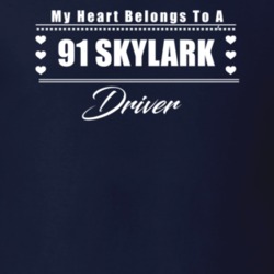My Heart Belongs To A 1991 Skylark Driver Dark Color T Shirt
