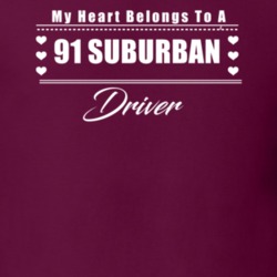 My Heart Belongs To A 1991 Suburban Driver Dark Color T Shirt