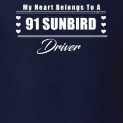 My Heart Belongs To A 1991 Sunbird Driver Dark Color T Shirt
