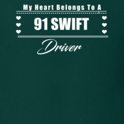 My Heart Belongs To A 1991 Swift Driver Dark Color T Shirt