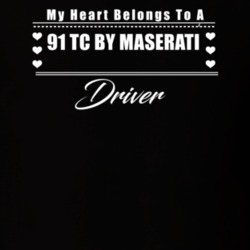 My Heart Belongs To A 1991 Tc By Maserati Driver Dark Color T Shirt