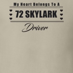 My Heart Belongs To A 1972 Skylark Driver Light Color T Shirt