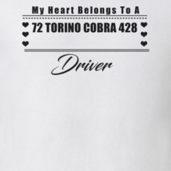 My Heart Belongs To A 1972 Torino Cobra 428 Driver Light Color T Shirt