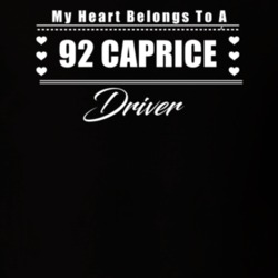 My Heart Belongs To A 1992 Caprice Driver Dark Color T Shirt