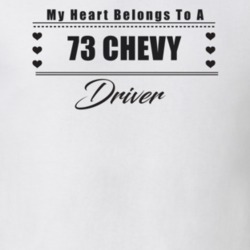 My Heart Belongs To A 1973 Chevy Driver Light Color T Shirt