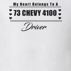 My Heart Belongs To A 1973 Chevy 4100 Driver Light Color T Shirt