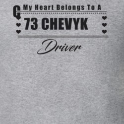 My Heart Belongs To A 1973 Chevy Ck Driver Light Color T Shirt