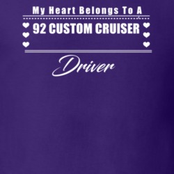 My Heart Belongs To A 1992 Custom Cruiser Driver Dark Color T Shirt
