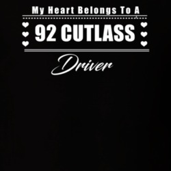My Heart Belongs To A 1992 Cutlass Driver Dark Color T Shirt