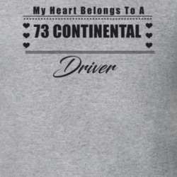 My Heart Belongs To A 1973 Continental Driver Light Color T Shirt