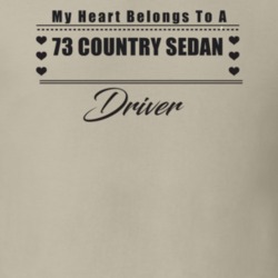 My Heart Belongs To A 1973 Country Sedan Driver Light Color T Shirt