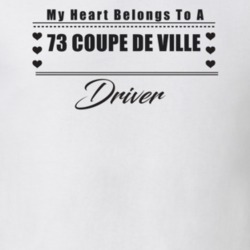 My Heart Belongs To A 1973 Coupe De Ville Driver Light Color T Shirt