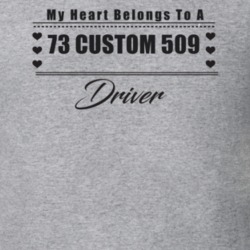 My Heart Belongs To A 1973 Custom 509 Driver Light Color T Shirt