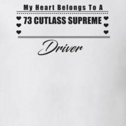 My Heart Belongs To A 1973 Cutlass Supreme Driver Light Color T Shirt