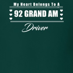 My Heart Belongs To A 1992 Grand Am Driver Dark Color T Shirt
