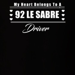 My Heart Belongs To A 1992 Le Sabre Driver Dark Color T Shirt
