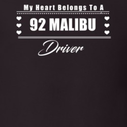 My Heart Belongs To A 1992 Malibu Driver Dark Color T Shirt