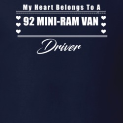 My Heart Belongs To A 1992 Mini-Ram Van Driver Dark Color T Shirt