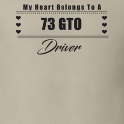 My Heart Belongs To A 1973 Gto Driver Light Color T Shirt