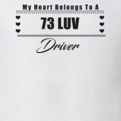My Heart Belongs To A 1973 Luv Driver Light Color T Shirt