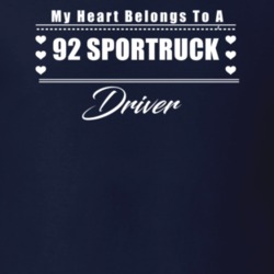My Heart Belongs To A 1992 Sportruck Driver Dark Color T Shirt
