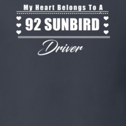 My Heart Belongs To A 1992 Sunbird Driver Dark Color T Shirt