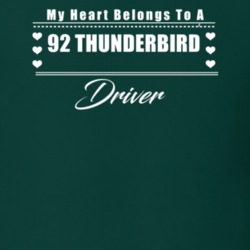 My Heart Belongs To A 1992 Thunderbird Driver Dark Color T Shirt