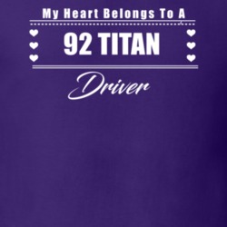My Heart Belongs To A 1992 Titan Driver Dark Color T Shirt