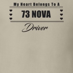 My Heart Belongs To A 1973 Nova Driver Light Color T Shirt