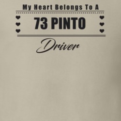 My Heart Belongs To A 1973 Pinto Driver Light Color T Shirt