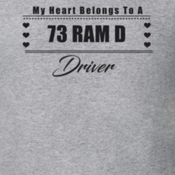 My Heart Belongs To A 1973 Ram D Driver Light Color T Shirt