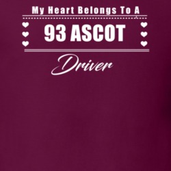My Heart Belongs To A 1993 Ascot Driver Dark Color T Shirt